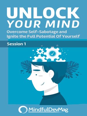 cover image of Overcome Self-Sabotage and Ignite the Full Potential Of Yourself Session 1